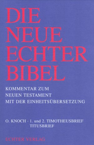 ISBN 9783429011390: Die Neue Echter-Bibel. Kommentar / Kommentar zum Neuen Testament mit Einheitsübersetzung. Gesamtausgabe / 1. und 2. Timotheusbrief /Titusbrief