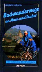 gebrauchtes Buch – Heinrich Höllerl – Radwanderwege an Main und Tauber - 7 - Tourenvorschläge