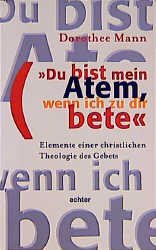 ISBN 9783429020019: Du bist mein Atem, wenn ich zu dir bete