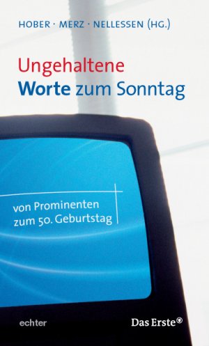 ISBN 9783429026332: Ungehaltene Worte zum Sonntag – Von Prominenten zum 50. Geburtstag