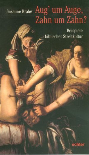 ISBN 9783429026691: Aug' um Auge, Zahn um Zahn? Beispiele biblischer Streitkultur