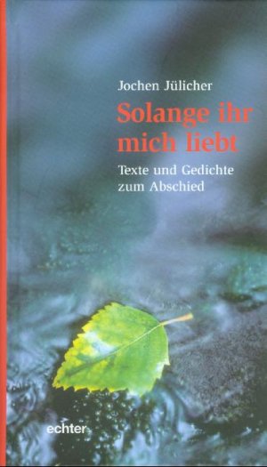 Isbn 9783429026714 Solange Ihr Mich Liebt Texte Und Gedichte Zum Abschied Neu Gebraucht Kaufen