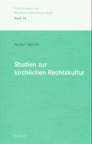 ISBN 9783429026899: Studien zur kirchlichen Rechtskultur. - Forschungen zur Kirchenrechtswissenschaft Band 34.