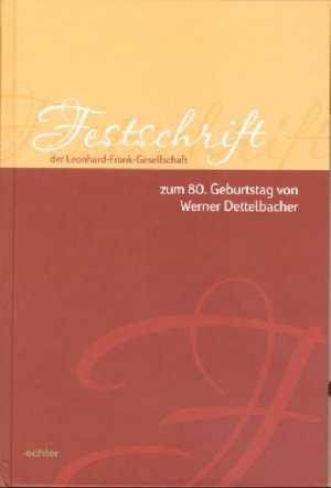 ISBN 9783429028565: Festschrift der Leonhard-Frank-Gesellschaft zum 80. Geburtstag von Werner Dettelbacher