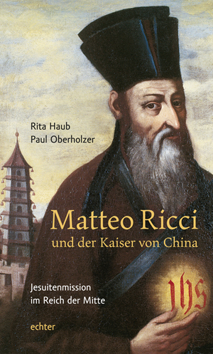 ISBN 9783429032265: Matteo Ricci und der Kaiser von China - Jesuitenmission im Reich der Mitte