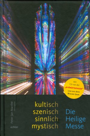 ISBN 9783429034344: Die Heilige Messe - kultisch, szenisch, magisch, mystisch: kultisch, szenisch, magisch, mystisch. Mit CD vom Live-Mitschnitt der ... kultisch, szenisch, sinnlich, mystisch