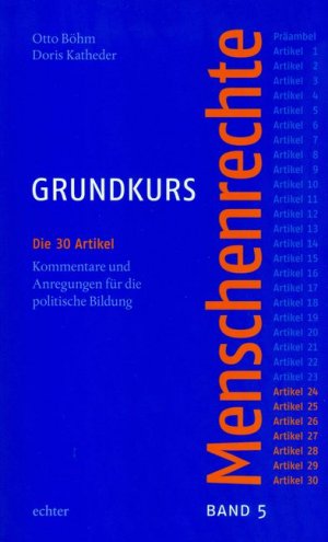 ISBN 9783429035259: Grundkurs Menschenrechte / Grundkurs Menschenrechte - Band 5 - Die 30 Artikel. Kommentare und Anregungen für die politische Bildung. Band 5