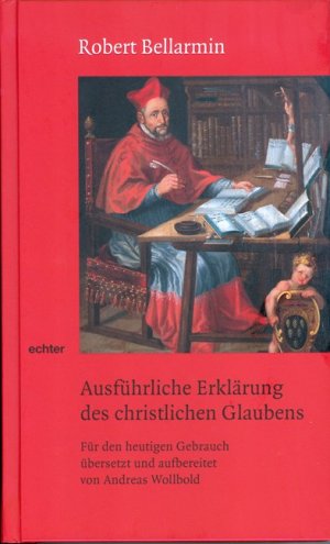 gebrauchtes Buch – Robert Bellarmin – Ausführliche Erklärung des christlichen Glaubens