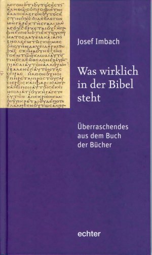 ISBN 9783429036102: Was wirklich in der Bibel steht - Überraschendes aus dem Buch der Bücher