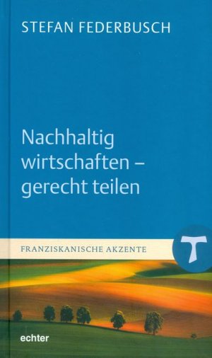 ISBN 9783429037826: Nachhaltig wirtschaften - gerecht teilen