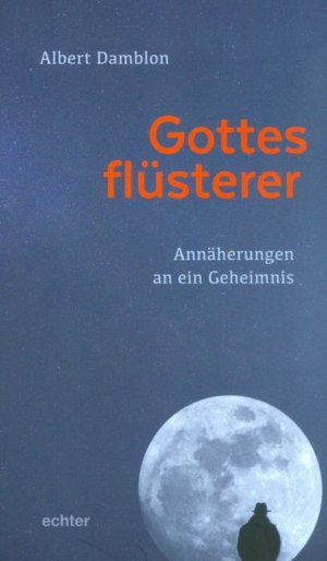 ISBN 9783429038434: Gottesflüsterer. Annäherungen an ein Geheimnis.