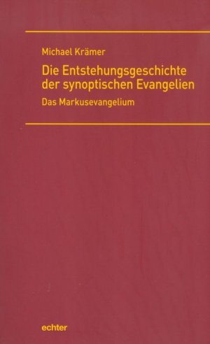 ISBN 9783429038816: Die Entstehungsgeschichte der synoptischen Evangelien – Das Markusevangelium