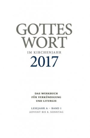 ISBN 9783429039998: Gottes Wort im Kirchenjahr – 2017. Lesejahr A - Band 1: Advent bis 5. Sonntag