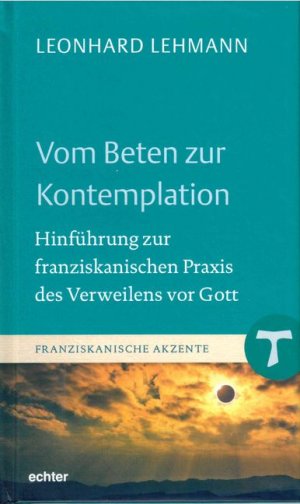 ISBN 9783429053239: Vom Beten zur Kontemplation - Hinführung zur franziskanischen Praxis des Verweilens vor Gott