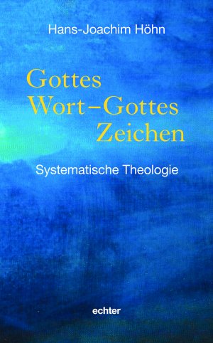 ISBN 9783429054953: Gottes Wort - Gottes Zeichen - Systematische Theologie