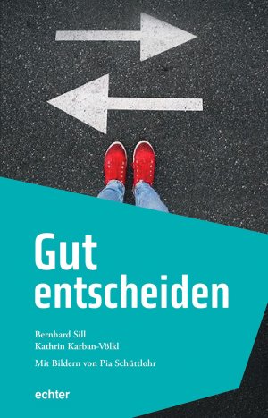 ISBN 9783429056865: Gut entscheiden - Mit Bildern von Pia Schüttlohr