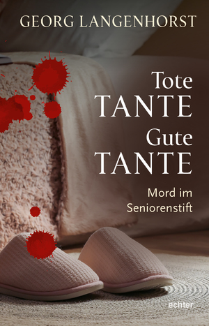 ISBN 9783429058432: Tote Tante – Gute Tante – Mord im Seniorenstift. Kriminalroman