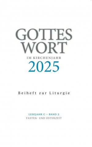 neues Buch – Mitteleuropäische Ordensprovinz der Oblaten der Makellosen Jungfrau Maria – Gottes Wort im Kirchenjahr / 2025. Lesejahr C - Band 2: Fasten- und Osterzeit. Beiheft zur Liturgie