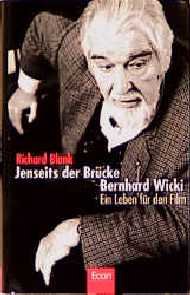 ISBN 9783430114738: Jenseits der Brücke – Bernhard Wicki - Ein Leben für den Film