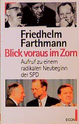 ISBN 9783430126212: Blick voraus im Zorn. Aufruf zu einem radikalen Neubeginn der SPD