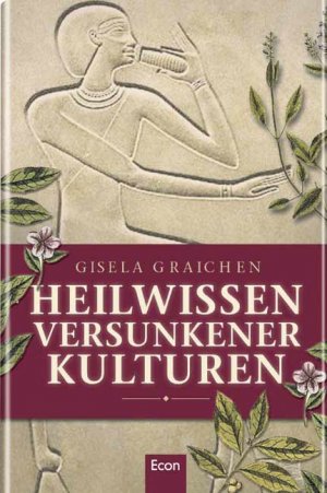 gebrauchtes Buch – Gisela Graichen – Heilwissen versunkener Kulturen - Im Bann der grünen Götter