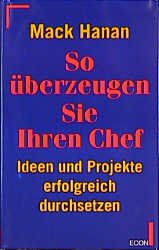 ISBN 9783430139137: So überzeugen Sie Ihren Chef : Ideen und Projekte erfolgreich durchsetzen.