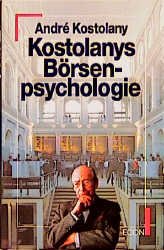 ISBN 9783430156370: Börsenpsychologie] ; Kostolanys Börsenpsychologie : Vorlesungen am Kaffehaustisch.