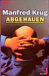 ISBN 9783430157230: Abgehauen: Ein Mitschnitt und ein Tagebuch ein Mitschnitt und ein Tagebuch