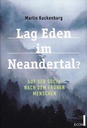 ISBN 9783430157735: Lag Eden im Neandertal? Auf der Suche nach dem frühen Menschen.