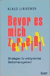 gebrauchtes Buch – Klaus Linneweh – Bevor es mich zerreisst. Strategien für erfolgreiches Selbstmanagement