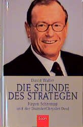 ISBN 9783430194907: Die Stunde des Strategen – Jürgen Schrempp und der DaimlerChrysler-Deal