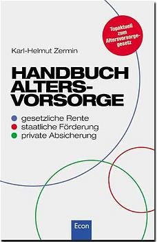 gebrauchtes Buch – Karl H Zermin – Handbuch Altersvorsorge. Gesetzliche Rente - staatliche Förderung - private Absi