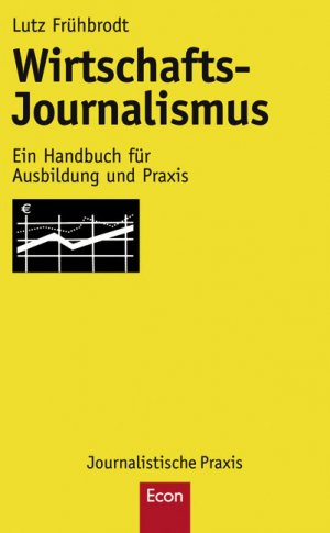 ISBN 9783430200141: Wirtschafts-Journalismus - Ein Handbuch für Ausbildung und Praxis