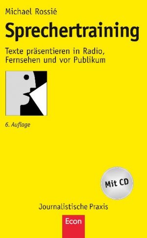 ISBN 9783430200370: Sprechertraining - Texte präsentieren in Radio, Fernsehen und vor Publikum