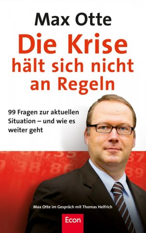 gebrauchtes Buch – Otte, Max; Helfrich – Die Krise hält sich nicht an Regeln - 99 Fragen zur aktuellen Situation - und wie es weiter geht