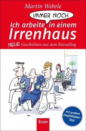 ISBN 9783430201339: Ich arbeite immer noch in einem Irrenhaus - Neue Geschichten aus dem BÃ¼roalltag