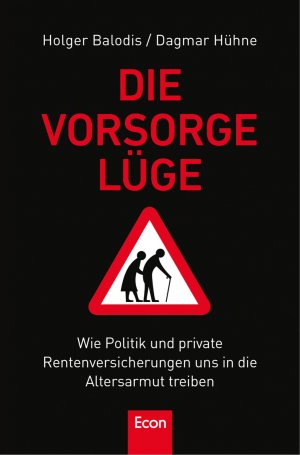 ISBN 9783430201421: Die Vorsorgelüge - Wie Politik und private Rentenversicherung uns in die Altersarmut treiben