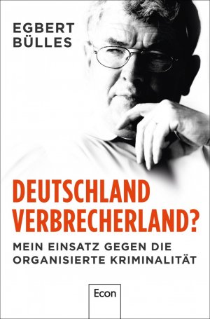 ISBN 9783430201599: Deutschland, Verbrecherland? - Mein Einsatz gegen die organisierte Kriminalität