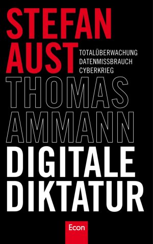 ISBN 9783430201827: Digitale Diktatur - Totalüberwachung Datenmissbrauch Cyberkrieg