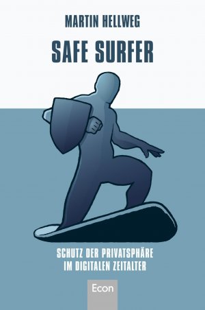 ISBN 9783430201889: Safe Surfer - Schutz der Privatsphäre im digitalen Zeitalter