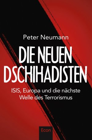 ISBN 9783430202039: Die neuen Dschihadisten - IS, Europa und die nächste Welle des Terrorismus