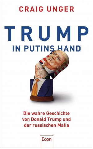 neues Buch – Craig Unger – Trump in Putins Hand