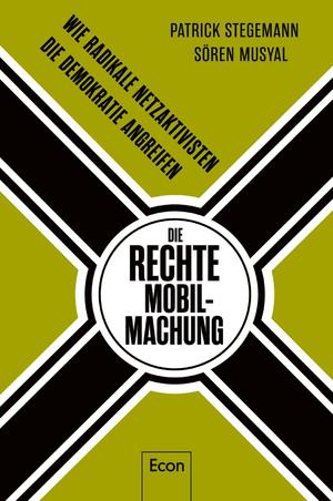 ISBN 9783430210225: Die rechte Mobilmachung - Wie radikale Netzaktivisten die Demokratie angreifen