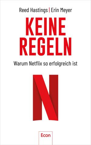 ISBN 9783430210232: Keine Regeln | Warum Netflix so erfolgreich ist Der Chef des Streaming-Dienstes über Unternehmenskultur, Controlling, Kreativität, Verantwortung und Spitzengehälter | Reed Hastings (u. a.) | Buch