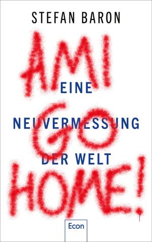 ISBN 9783430210287: Ami go home! - eine Neuvermessung der Welt