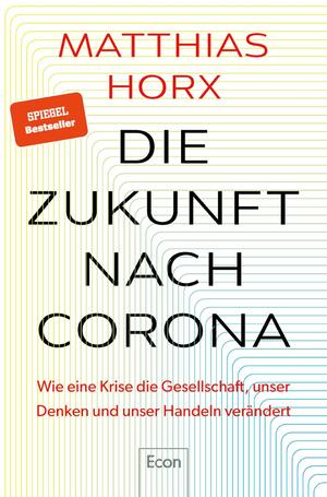 ISBN 9783430210423: Die Zukunft nach Corona - Der einflussreiche Trend- und Zukunftsforscher bietet neue und überraschende Perspektiven auf die Pandemie