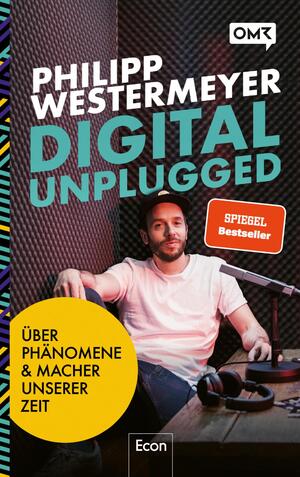 ISBN 9783430210515: Digital unplugged - über außergewöhnliche Phänomene und Macher unserer Zeit