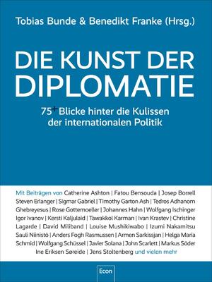 ISBN 9783430210713: Die Kunst der Diplomatie: 75 Blicke hinter die Kulissen der internationalen Politik | Kommunikation und interkulturelle Kompetenz auf globaler Ebene