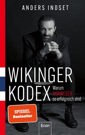 ISBN 9783430211123: WIKINGER KODEX – Warum Norweger so erfolgreich sind – Was wir von einer Leistungskultur lernen können, die klar in Werten verwurzelt ist