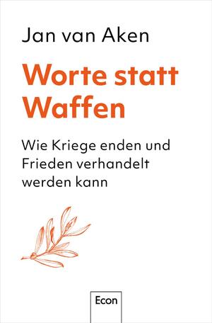 ISBN 9783430211154: Worte statt Waffen - Wie Kriege enden und Frieden verhandelt werden kann | Der ehemalige UN-Biowaffeninspekteur und Konfliktforscher zur Dynamik von Konflikten und wie sich befrieden lassen